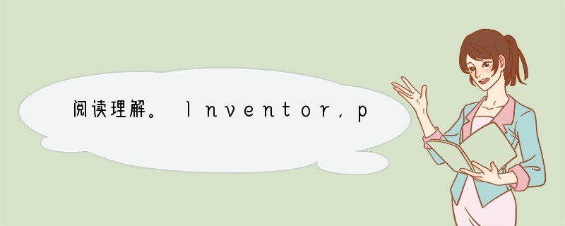 阅读理解。 Inventor,physicist,surveyor,astronom